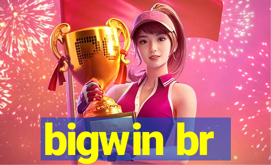 bigwin br